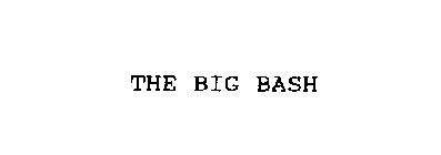 THE BIG BASH
