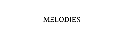 MELODIES