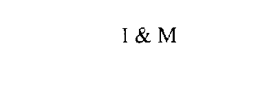 I & M