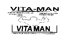 VITA-MAN VITA MAN HEALTH IS YOUR GREATEST POSSESION
