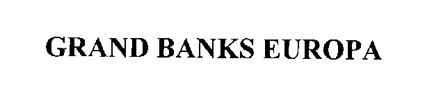 GRAND BANKS EUROPA