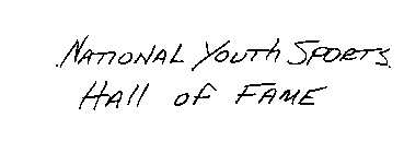 NATIONAL YOUTH SPORTS. HALL OF FAME