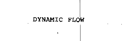 DYNAMIC FLOW