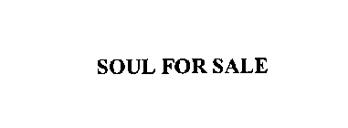 SOUL FOR SALE