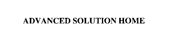 ADVANCED SOLUTION HOME