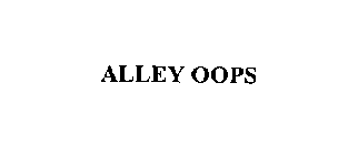 ALLEY OOPS