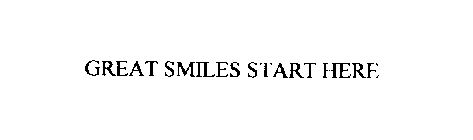 GREAT SMILES START HERE