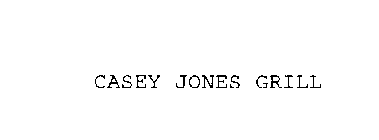 CASEY JONES GRILL