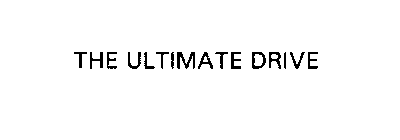THE ULTIMATE DRIVE