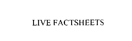 LIVE FACTSHEETS