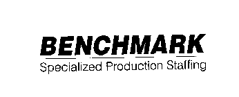 BENCHMARK SPECIALIZED PRODUCTION STAFFING