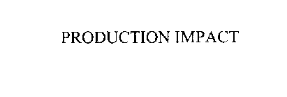 PRODUCTION IMPACT