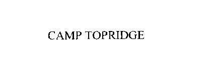 CAMP TOPRIDGE