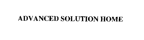 ADVANCED SOLUTION HOME