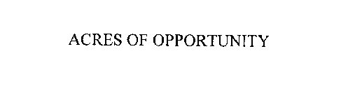 ACRES OF OPPORTUNITY