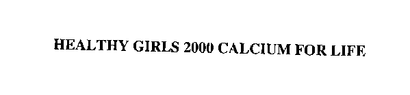 HEALTHY GIRLS 2000 CALCIUM FOR LIFE