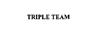 TRIPLE TEAM