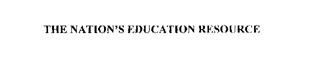THE NATION'S EDUCATION RESOURCE