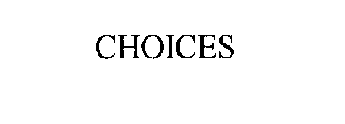 CHOICES