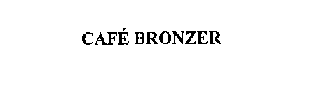 CAFE BRONZER