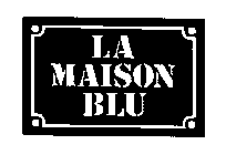 LA MAISON BLU