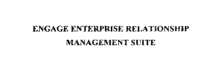 ENGAGE ENTERPRISE RELATIONSHIP MANAGEMENT SUITE