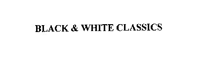 BLACK & WHITE CLASSICS