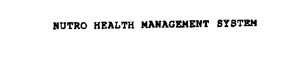 NUTRO HEALTH MANAGEMENT SYSTEM