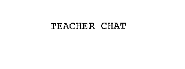 TEACHER CHAT