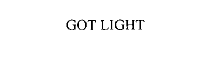 GOT LIGHT