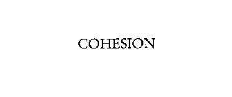 COHESION