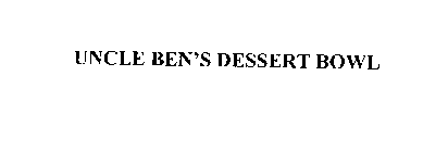 UNCLE BEN'S DESSERT BOWL