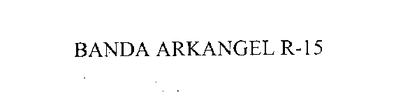 BANDA ARKANGEL R-15