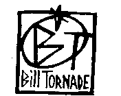 BILL TORNADE BT
