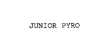 JUNIOR PYRO