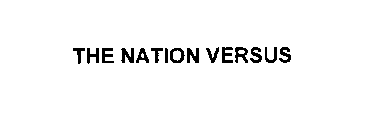 THE NATION VERSUS
