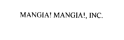 MANGIA! MANGIA!, INC.