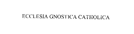 ECCLESIA GNOSTICA CATHOLICA