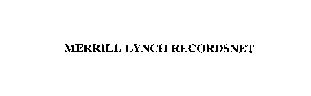 MERRILL LYNCH RECORDSNET