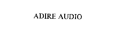 ADIRE AUDIO