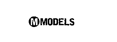 M MODELS