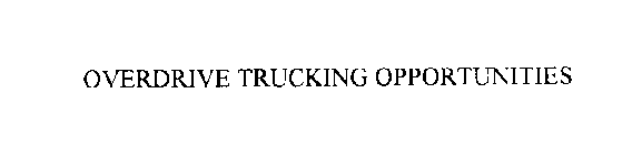 OVERDRIVE TRUCKING OPPORTUNITIES