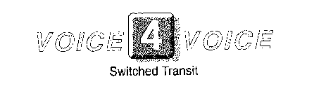 VOICE 4 VOICE SWITCHED TRANSIT