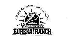 RICHARD SAUNDERS INTERNATIONAL'S EUREKA! RANCH