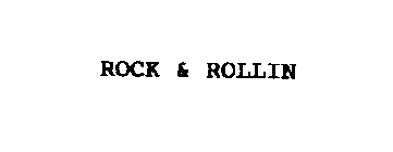 ROCK & ROLLIN