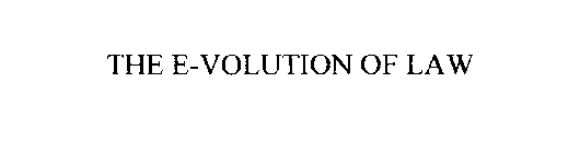 THE E-VOLUTION OF LAW