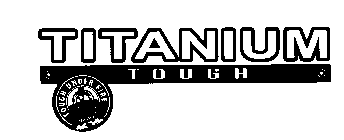 TITANIUM TOUGH