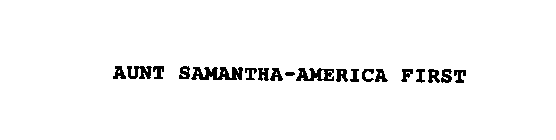 AUNT SAMANTHA-AMERICA FIRST