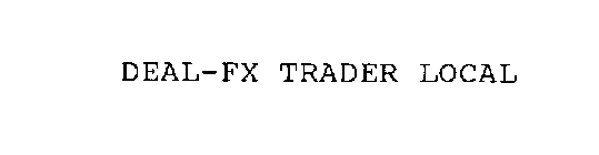 DEAL-FX TRADER LOCAL