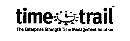 TIME TRAIL THE ENTERPRISE STRENGTH TIME MANAGEMENT SOLUTION